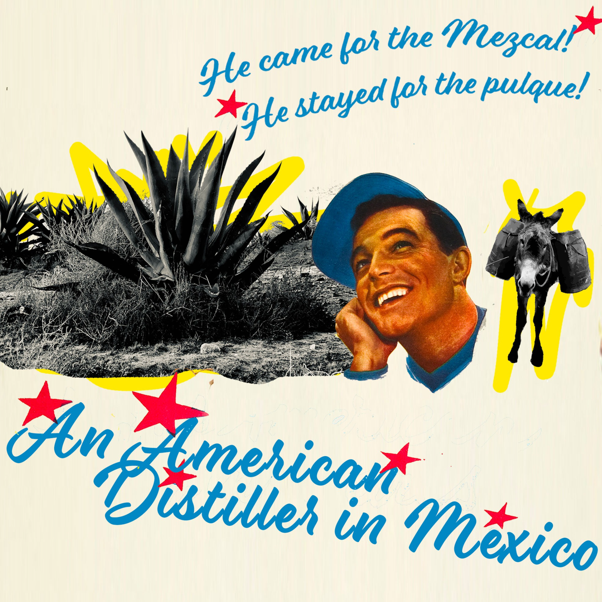 An American Distiller in Mexico - Heritage Radio Network